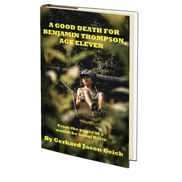 A Good Death for Benjamin Thompson, Age Eleven by Gerhard Jason Geick