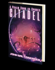 A Psalm Sung in Spores: Citadel by John Baltisberger