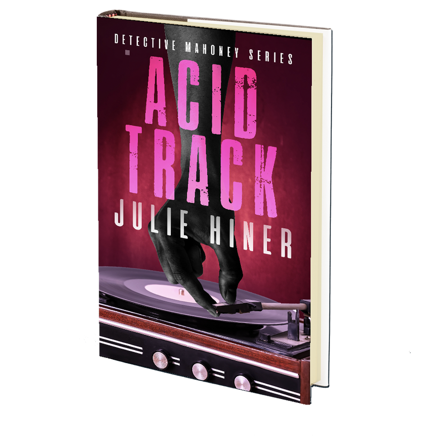 Acid Track (Detective Mahoney Series Book 2) by Julie Hiner