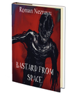 Bastard from Space by Roman Neznayu
