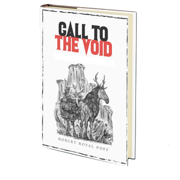 Call to the Void by Robert Royal Poff
