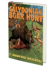 The Calydonian Boar Hunt by J. Manfred Weichsel