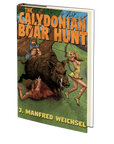 The Calydonian Boar Hunt by J. Manfred Weichsel