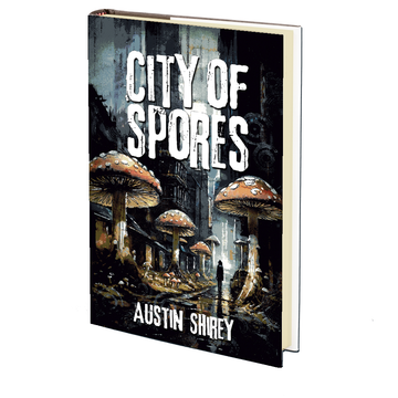 CIty of Spores by Austin Shirey