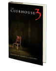 The Clubhouse: A Horror Anthology - Volume III