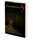 The Clubhouse: A Horror Anthology - Volume III