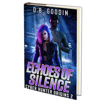 Echoes of Silence (Cyber Hunter Origins 2) by D. B. Goodin