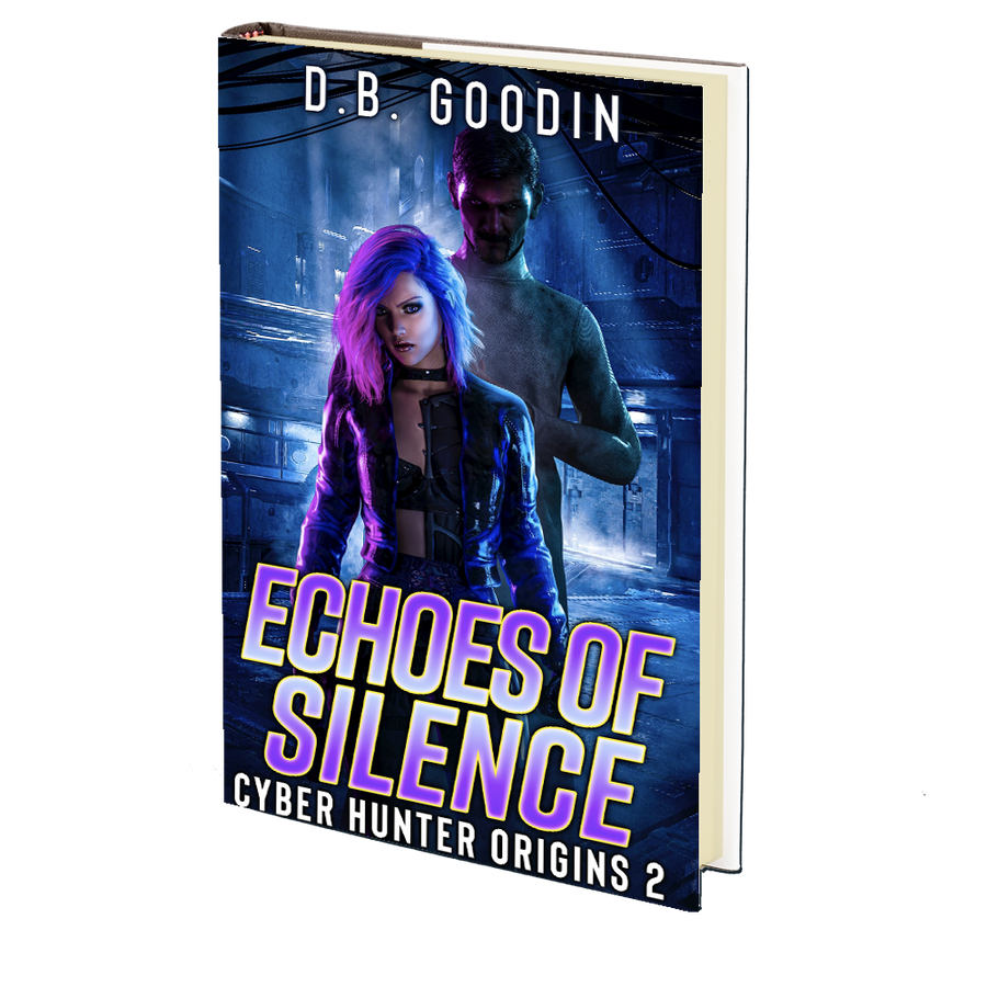 Echoes of Silence (Cyber Hunter Origins 2) by D. B. Goodin