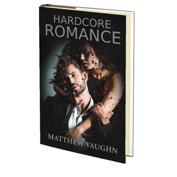 Hardcore Romance by Matthew Vaughn
