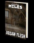 Jigsaw Flesh by James Miles