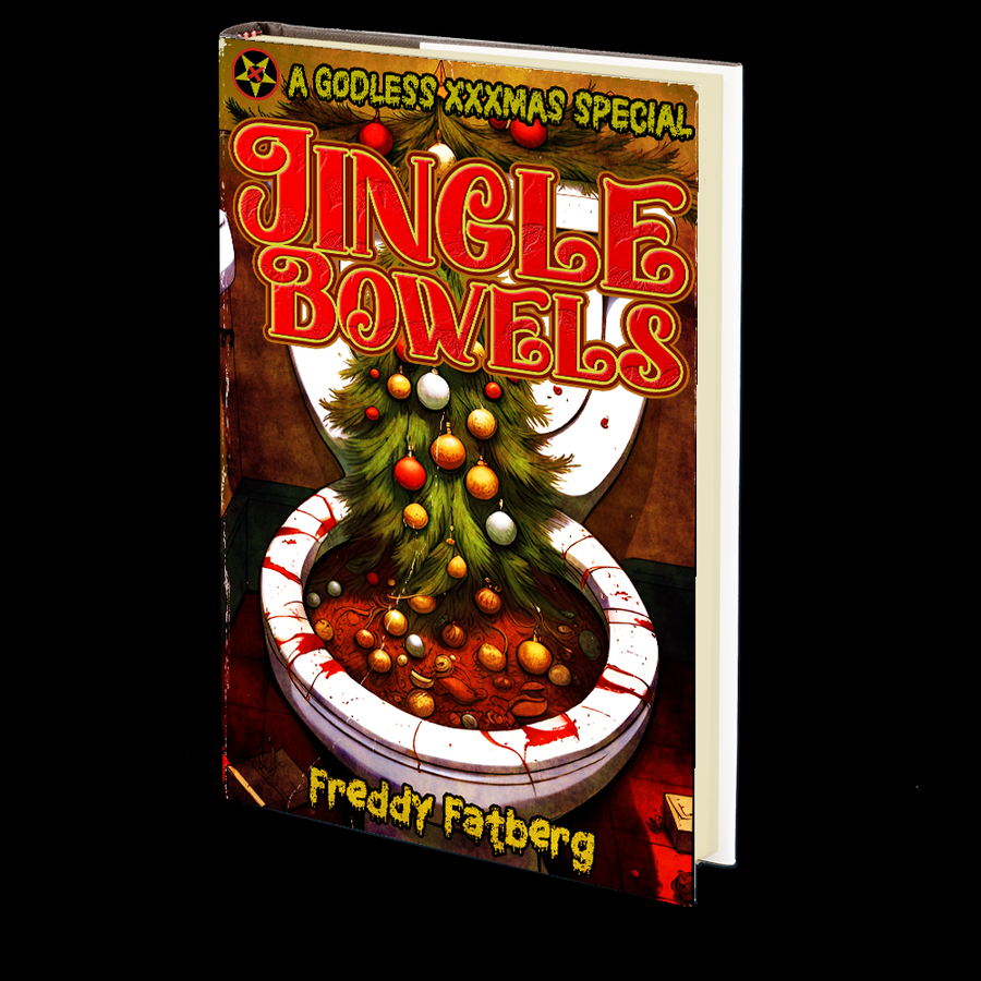 Jingle Bowels by Freddy Fatberg