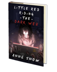 Little Red Riding the Dark Web by Anne Snow