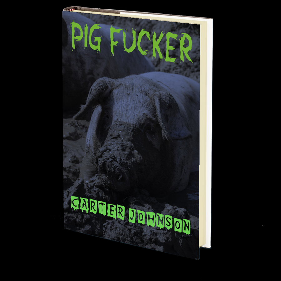 Pig Fucker by Carter Johnson