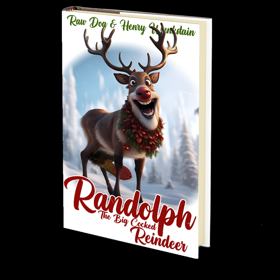 Randolph the Big Cocked Reindeer by Raw Dog & Henry Wankstain