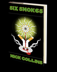 Six Smokes by Mick Collins
