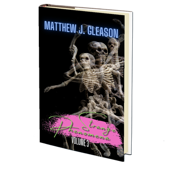Strange Phenomena: Volume 3 by Matthew J. Gleason