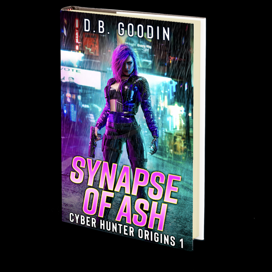 Synapse of Ash (Cyber Hunter Origins 1) by D. B. Goodin