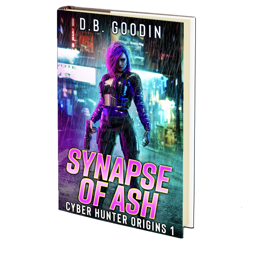 Synapse of Ash (Cyber Hunter Origins 1) by D. B. Goodin