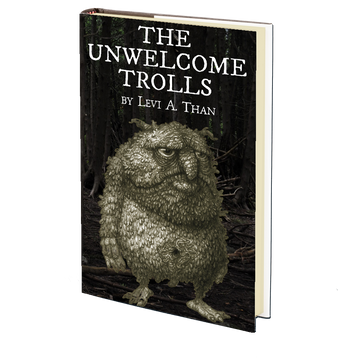 The Unwelcome Trolls by Levi A. Than
