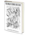 The World is Ending and So Am I: Horror Short Stories by Alexis Peñailillo