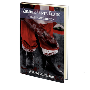 Zombie Santa Claus: Chainsaw Edition by Astrid Addams