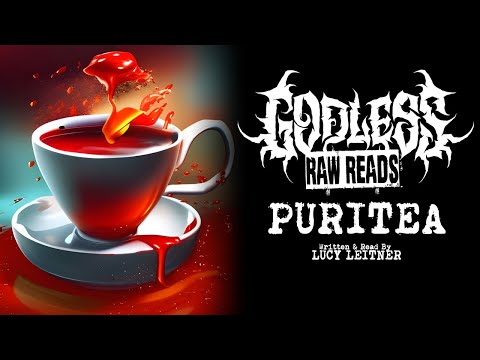 GODLESS RAW READS: Puritea by Lucy Leitner - Episode 11