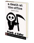 A Death at the Office (Part 1) by Frank J. Edler