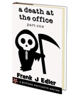 A Death at the Office (Part 1) by Frank J. Edler