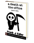 A Death at the Office (Part 2) by Frank J. Edler