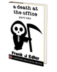 A Death at the Office (Part 2) by Frank J. Edler