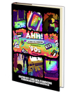 AHH! That's What I Call Horror: An Anthology of '90s Horror by Chelsea Pumpkins