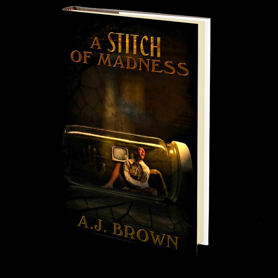 A Stitch of Madness by A.J. Brown