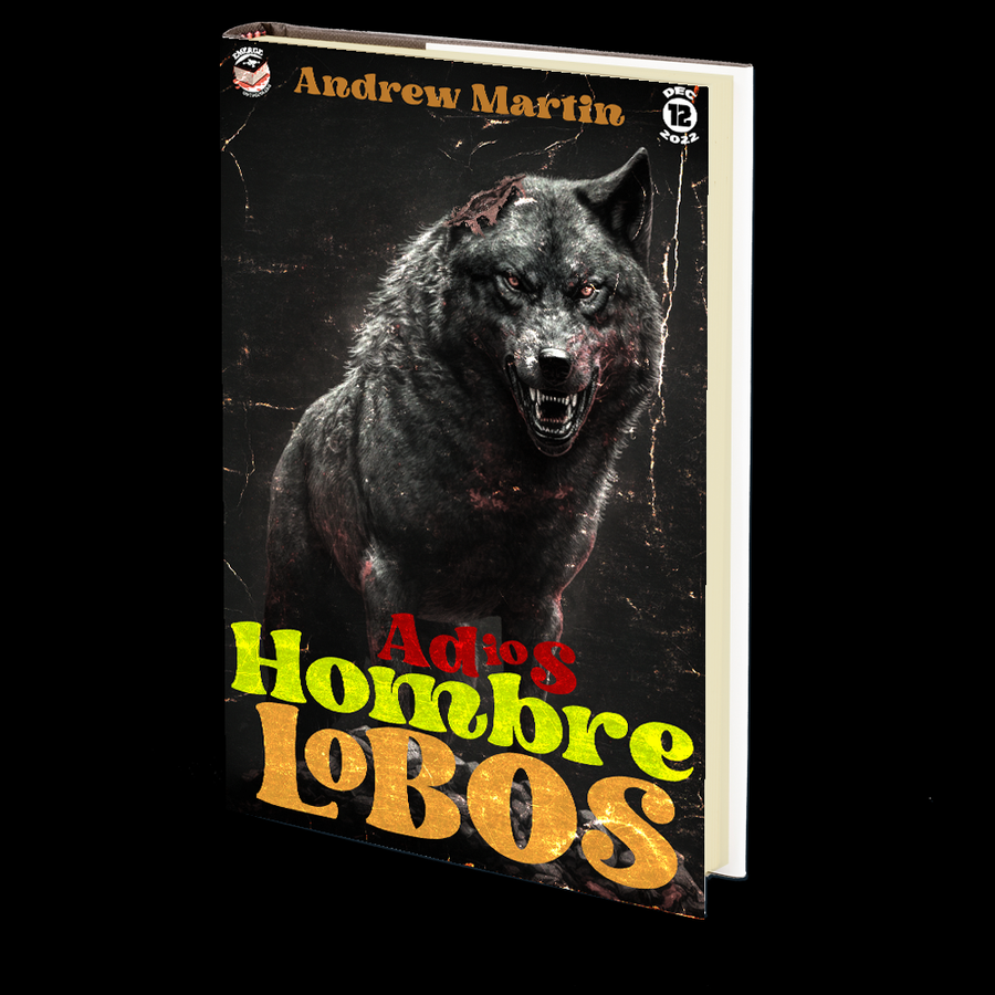 Adios Hombre Lobos by Andrew Martin (Emerge #12)