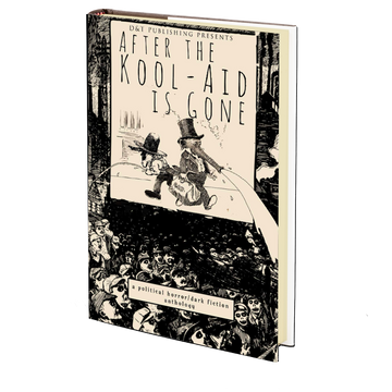 After the Kool-Aid is Gone Edited by Dawn Shea
