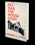 All Hail The House Gods by Andrew J. Stone