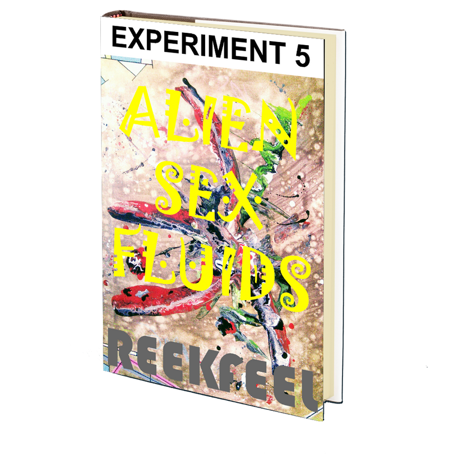 Alien Sex Fluids: Experiment 5 by REEKFEEL