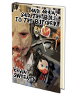 And Again, Said the Bull to the Butcher by Kevin Sweeney