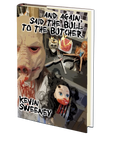 And Again, Said the Bull to the Butcher by Kevin Sweeney