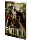 Bad Juju by Randy Chandler