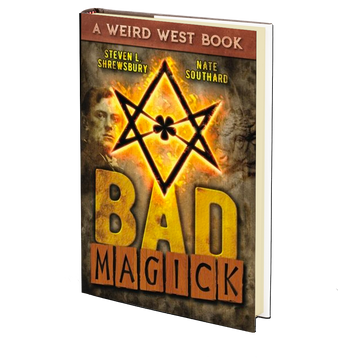 Bad Magick by Steven L. Shrewsbury and Nate Southard