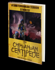 The Chihuahuan Centipede by Nicholas Gray