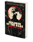 Children of the Dark by Jonathan Janz