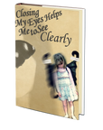 Closing My Eyes Helps Me to See Clearly by Kipp Poe Speicher