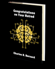 Congratulations on Your Hatred by Charles R. Bernard
