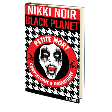 Corpsepaint and Rabbithole (Black Planet Season 1) by Nikki Noir