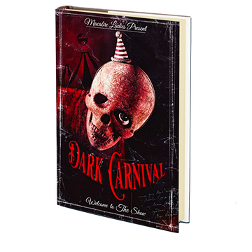 Dark Carnival (A Horror Anthology) by Macabre Ladies