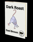 Dark Roast by Dani Brown