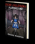 Dead Children's Playground by Drake Kooper
