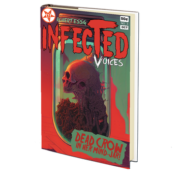 Dead Crow in Her Mind-Jar (Infected Voices #3) by Robert Essig