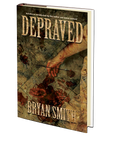 Depraved by Bryan Smith